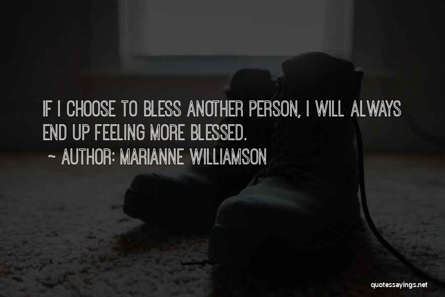 I Am Feeling Blessed Quotes By Marianne Williamson