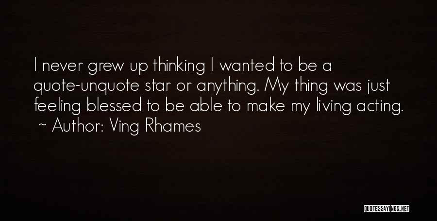 I Am Feeling Blessed Quotes By Ving Rhames