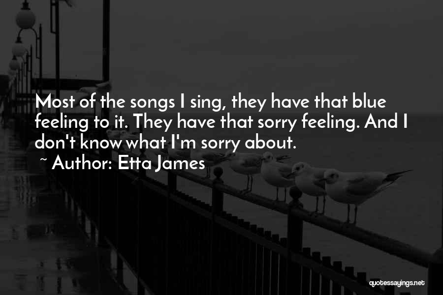 I Am Feeling Blue Quotes By Etta James