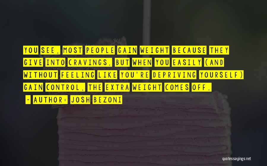 I Am Feeling Less Quotes By Josh Bezoni