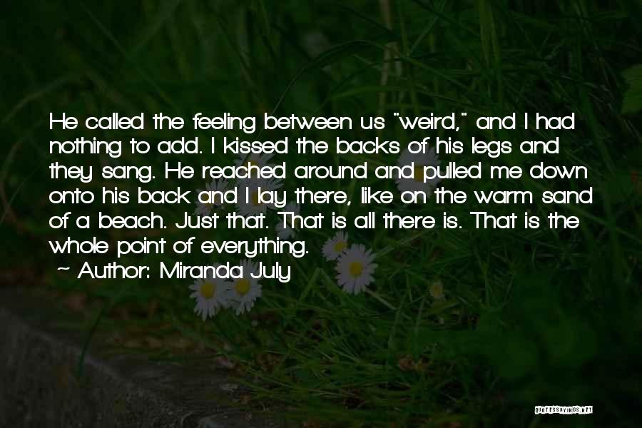 I Am Feeling Less Quotes By Miranda July