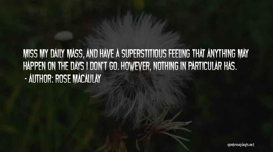 I Am Feeling Less Quotes By Rose Macaulay