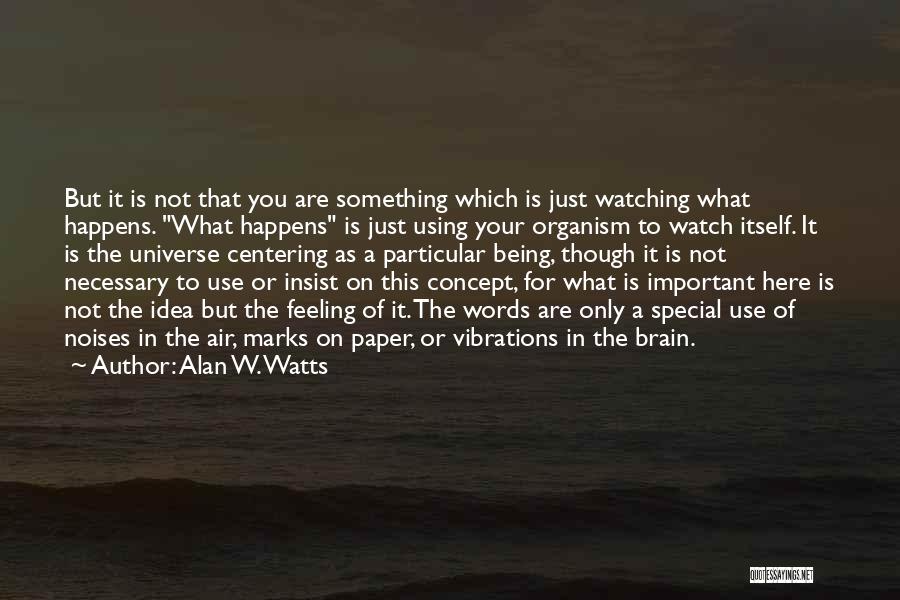 I Am Feeling Special Quotes By Alan W. Watts