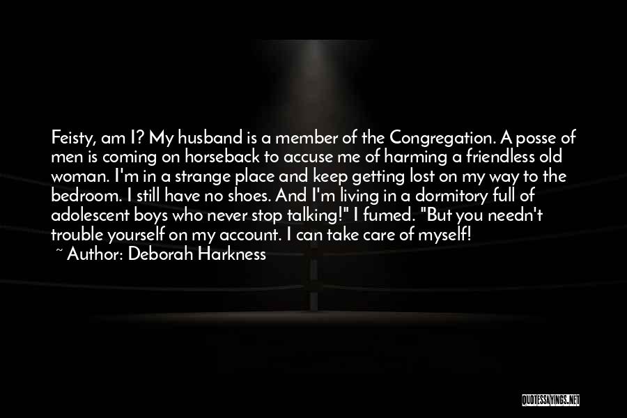 I Am Feisty Quotes By Deborah Harkness