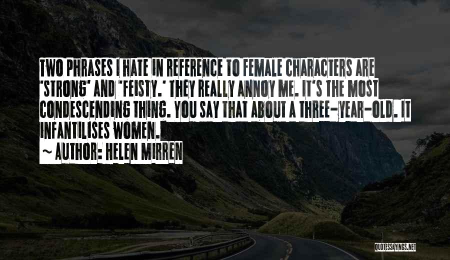 I Am Feisty Quotes By Helen Mirren