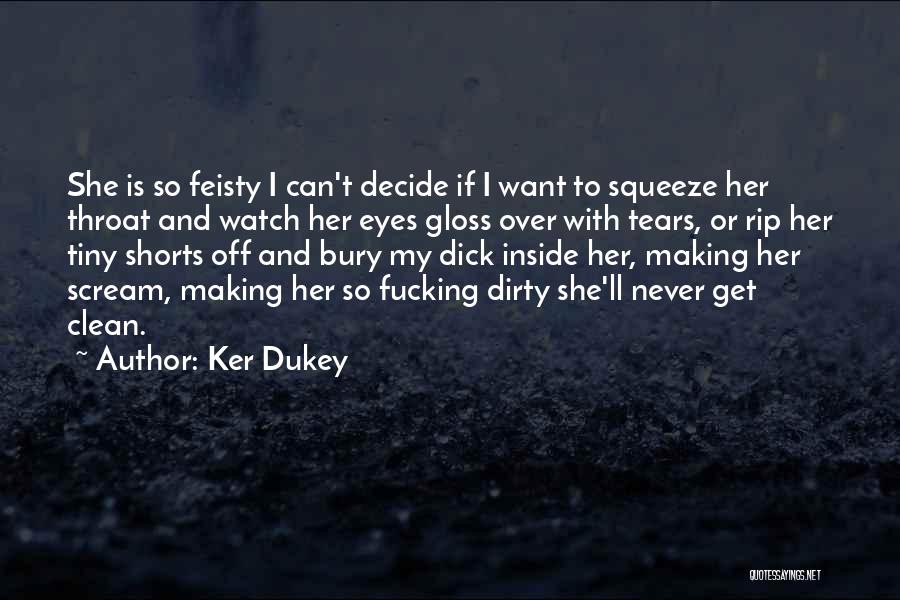 I Am Feisty Quotes By Ker Dukey
