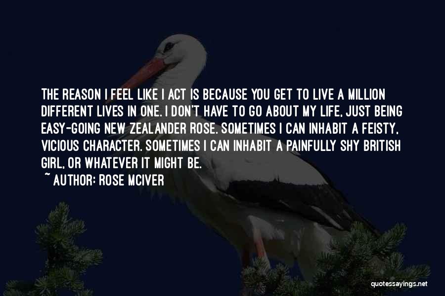 I Am Feisty Quotes By Rose McIver