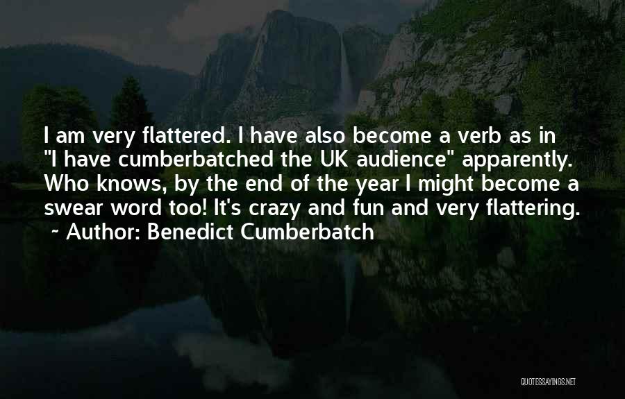 I Am Flattered Quotes By Benedict Cumberbatch