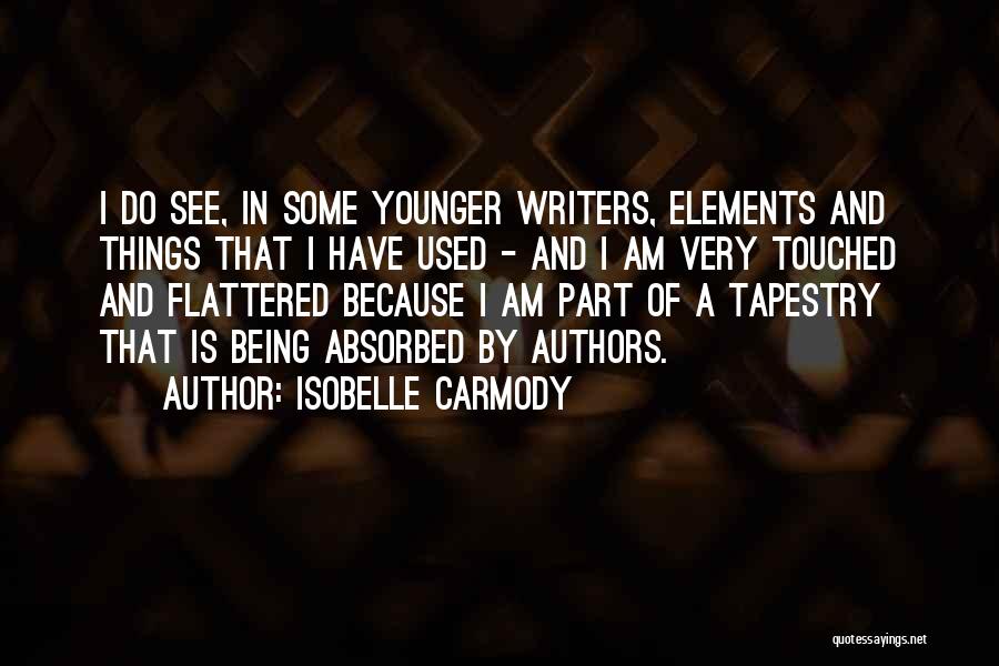 I Am Flattered Quotes By Isobelle Carmody