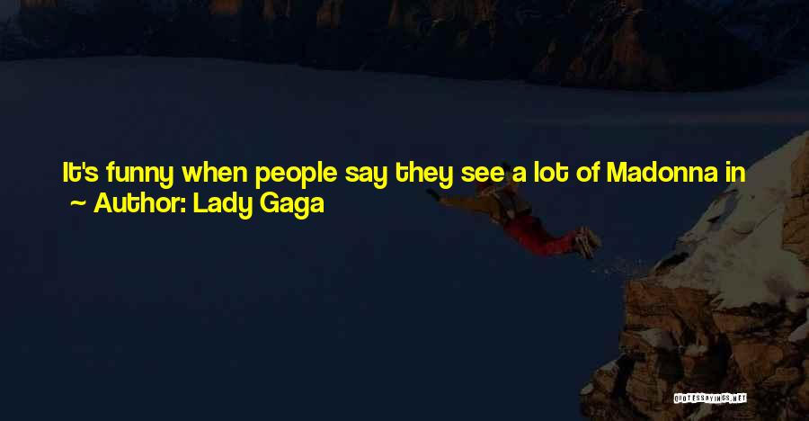 I Am Flattered Quotes By Lady Gaga
