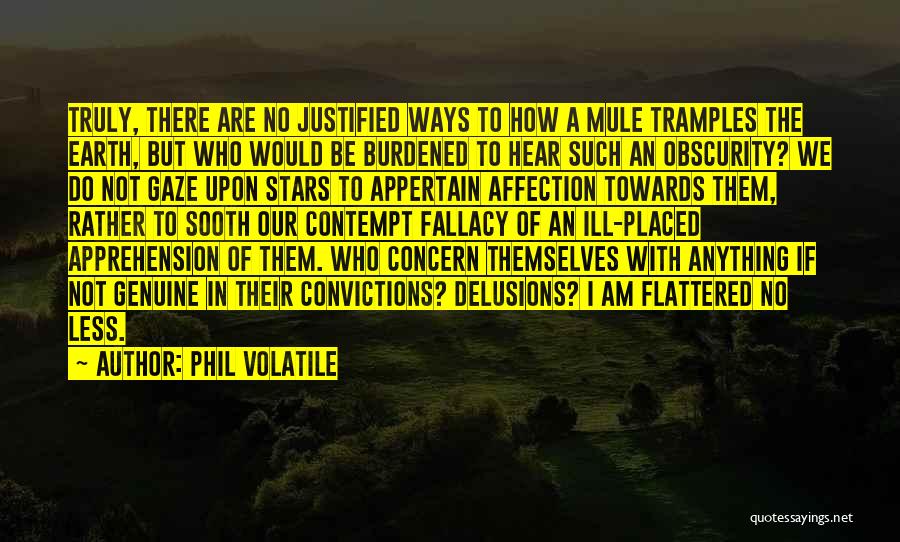 I Am Flattered Quotes By Phil Volatile