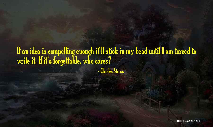 I Am Forgettable Quotes By Charles Stross I Am Forgettable Quotes By Charles Stross