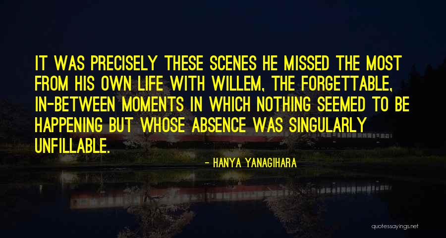I Am Forgettable Quotes By Hanya Yanagihara I Am Forgettable Quotes By Hanya Yanagihara