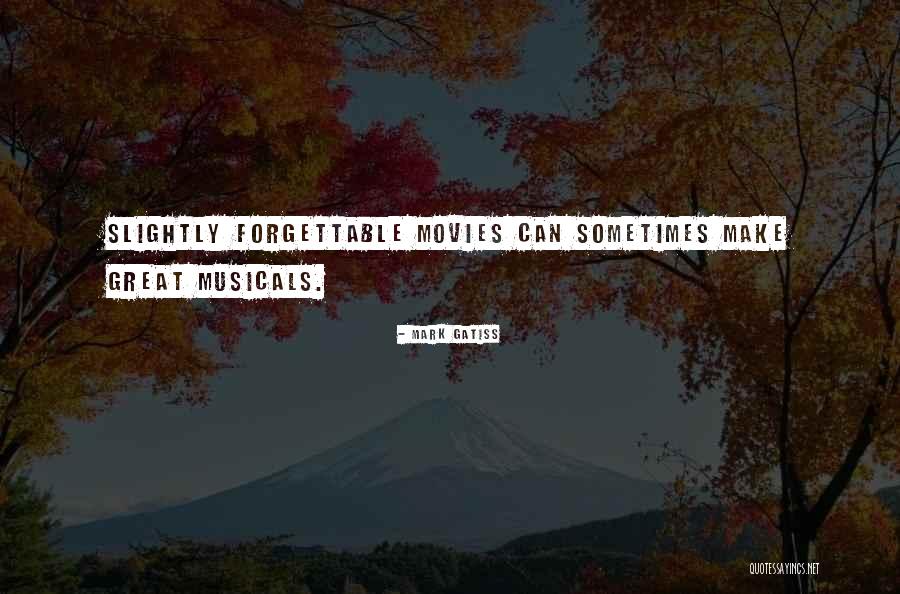 I Am Forgettable Quotes By Mark Gatiss I Am Forgettable Quotes By Mark Gatiss