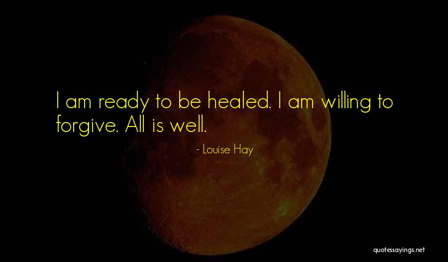 I Am Forgiving Quotes By Louise Hay I Am Forgiving Quotes By Louise Hay