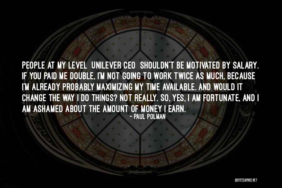 I Am Fortunate Quotes By Paul Polman I Am Fortunate Quotes By Paul Polman