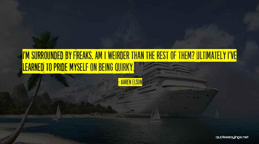 I Am Freak Quotes By Karen Elson I Am Freak Quotes By Karen Elson