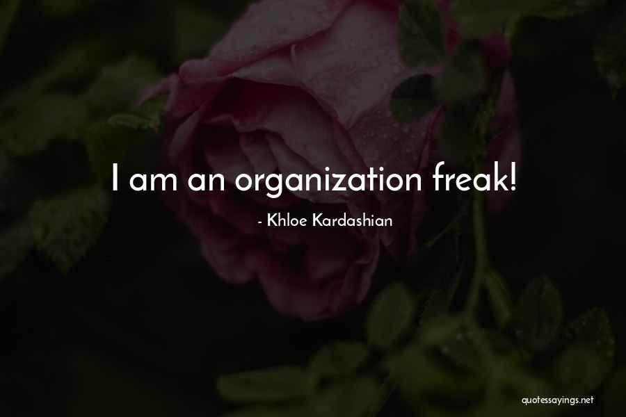 I Am Freak Quotes By Khloe Kardashian I Am Freak Quotes By Khloe Kardashian