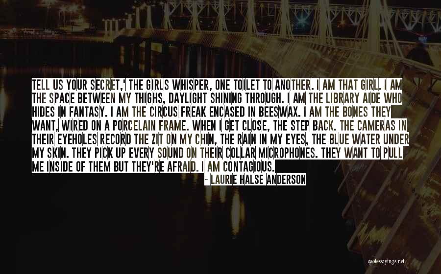 I Am Freak Quotes By Laurie Halse Anderson I Am Freak Quotes By Laurie Halse Anderson