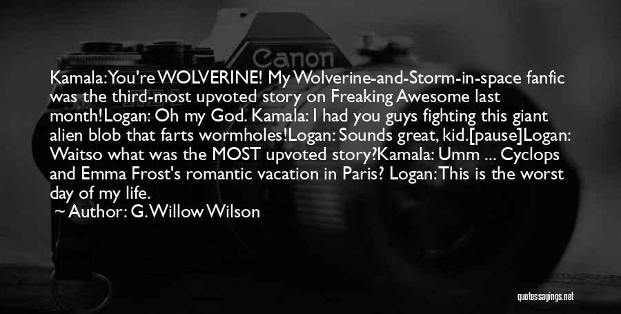 I Am Freaking Awesome Quotes By G. Willow Wilson