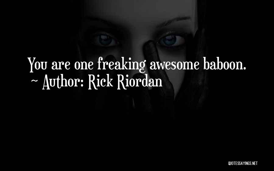 I Am Freaking Awesome Quotes By Rick Riordan