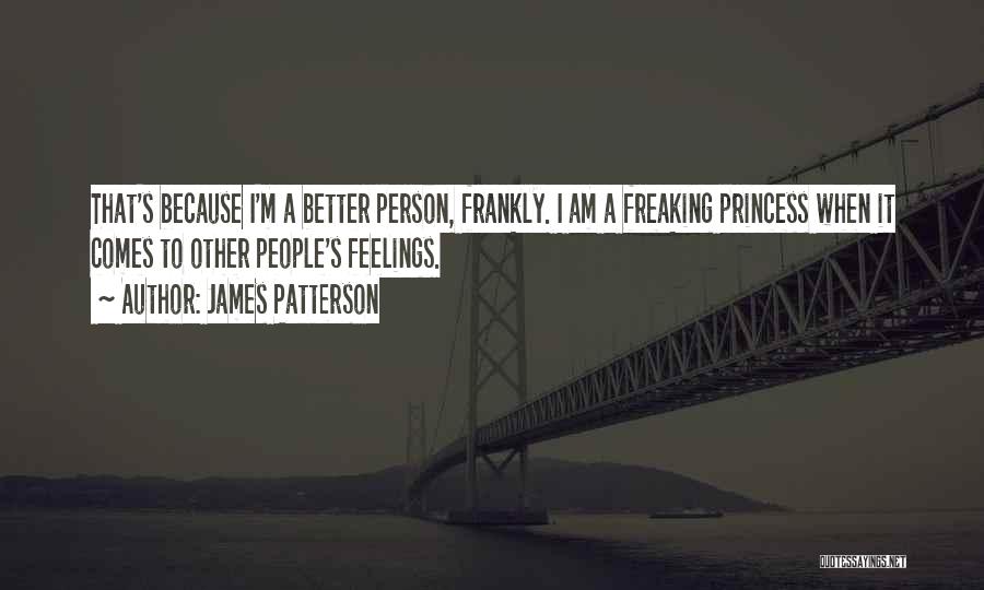 I Am Freaking Quotes By James Patterson