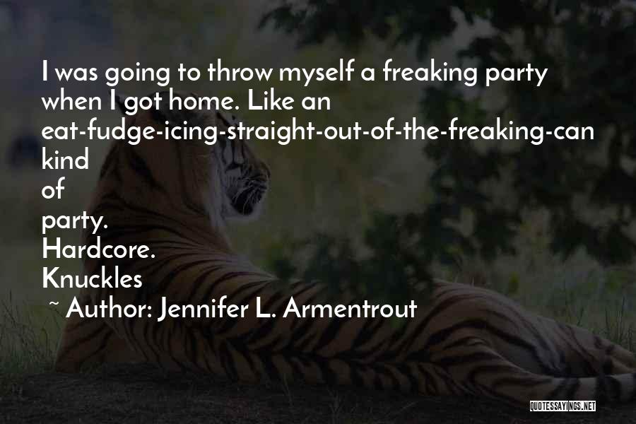 I Am Freaking Quotes By Jennifer L. Armentrout