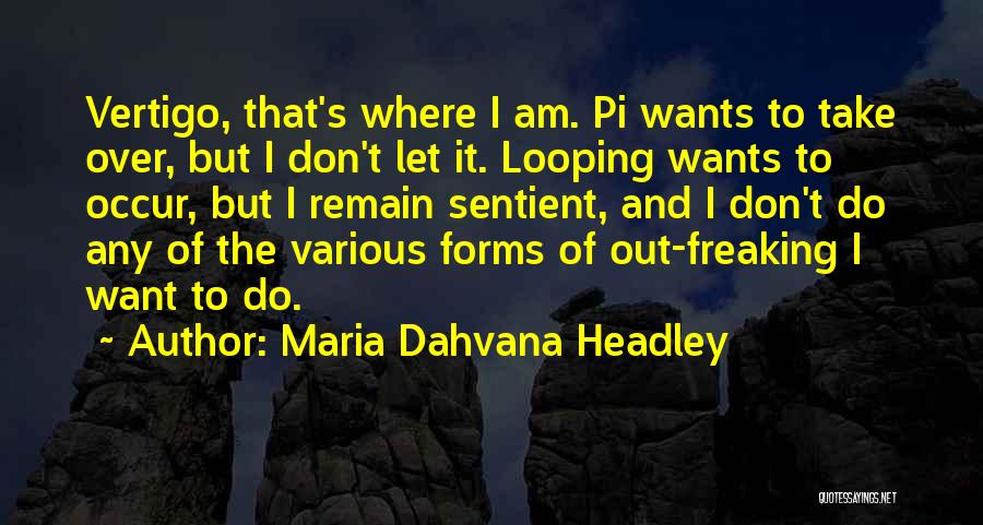 I Am Freaking Quotes By Maria Dahvana Headley