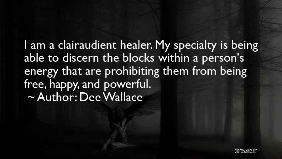 I Am Free And Happy Quotes By Dee Wallace