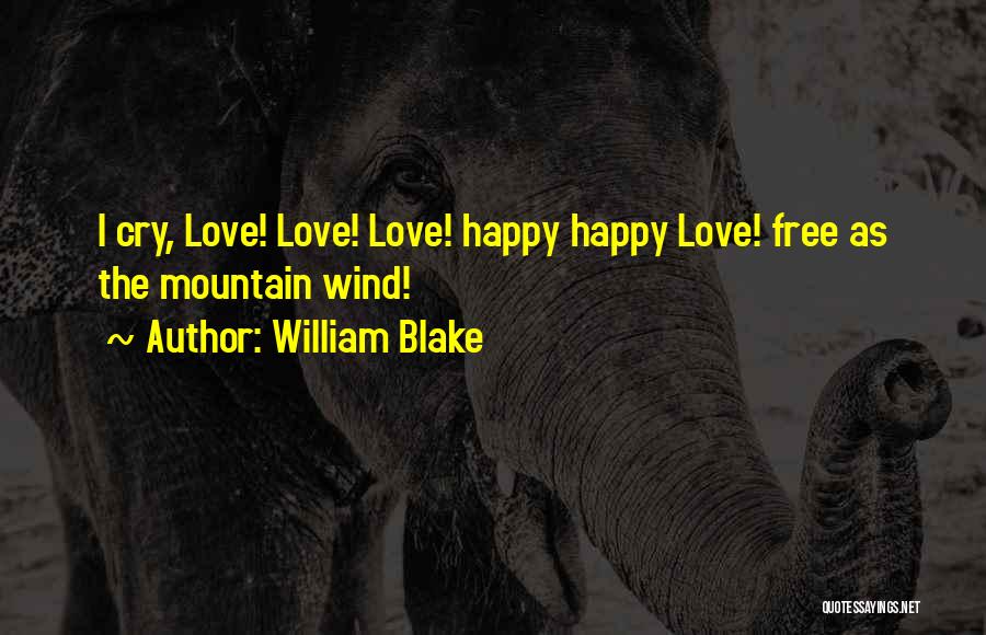 I Am Free And Happy Quotes By William Blake