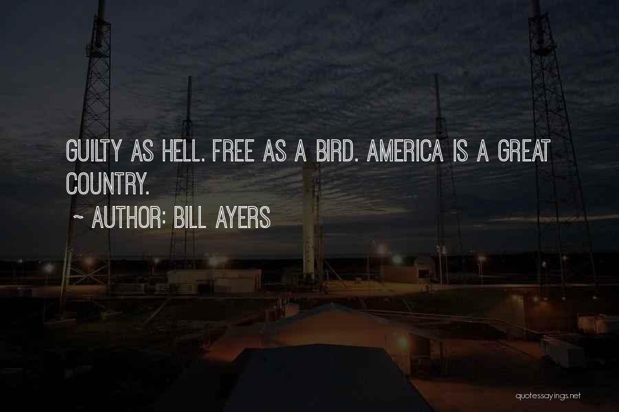 I Am Free Bird Quotes By Bill Ayers