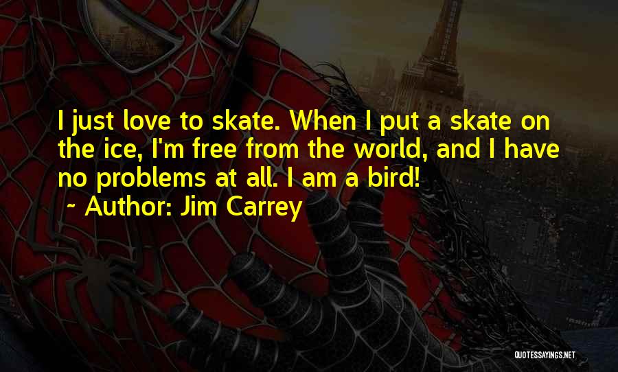I Am Free Bird Quotes By Jim Carrey