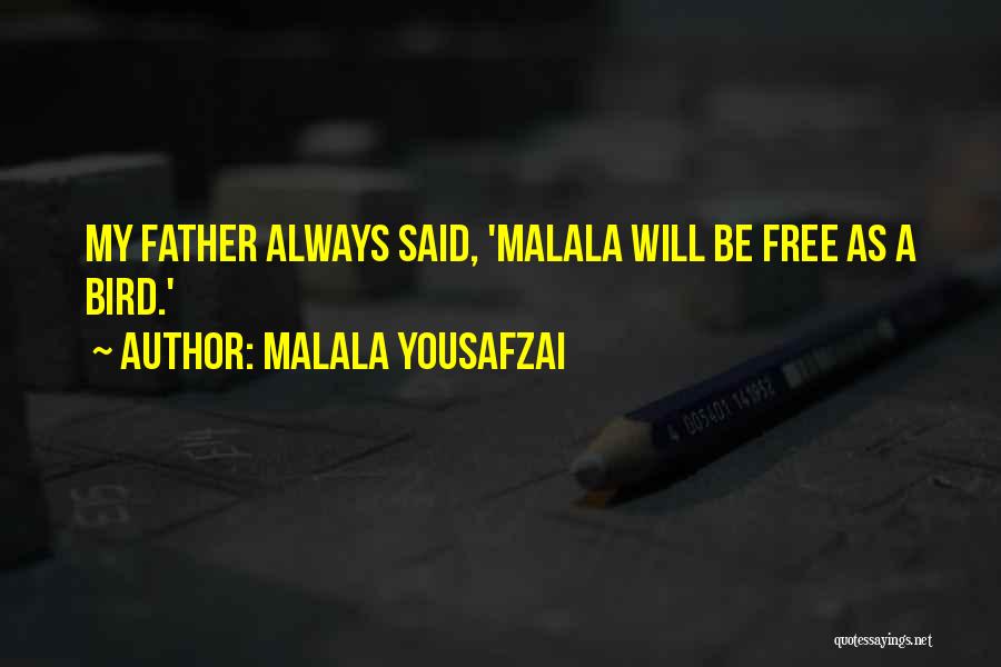 I Am Free Bird Quotes By Malala Yousafzai