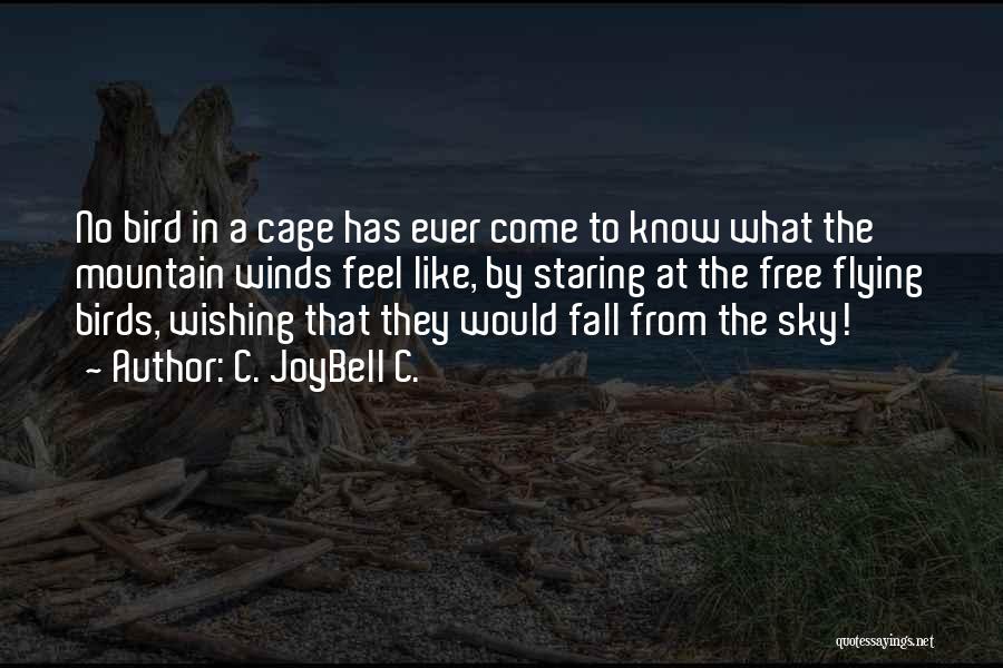 I Am Free Like A Bird Quotes By C. JoyBell C.