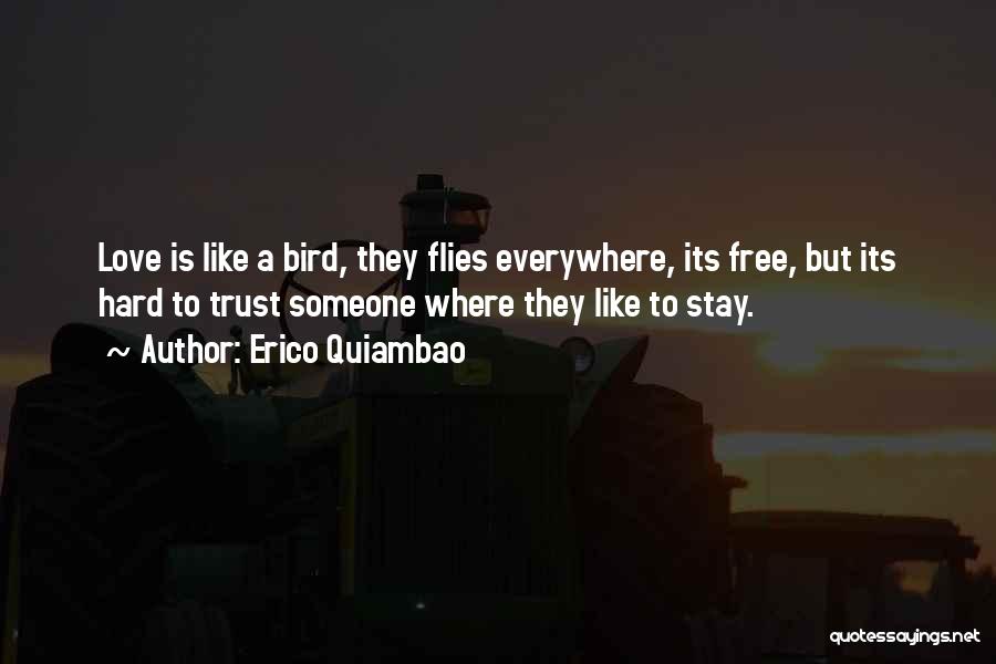 I Am Free Like A Bird Quotes By Erico Quiambao