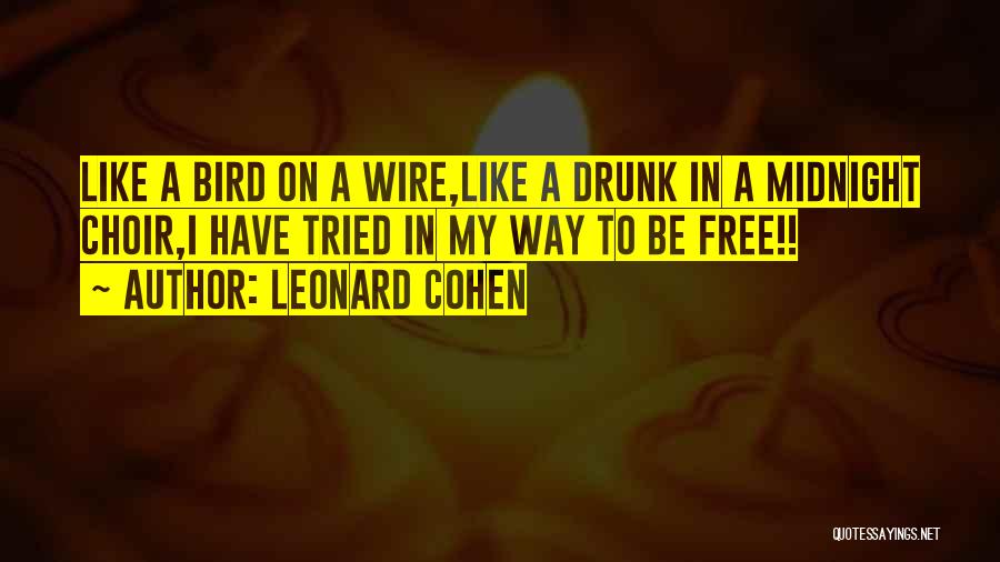 I Am Free Like A Bird Quotes By Leonard Cohen