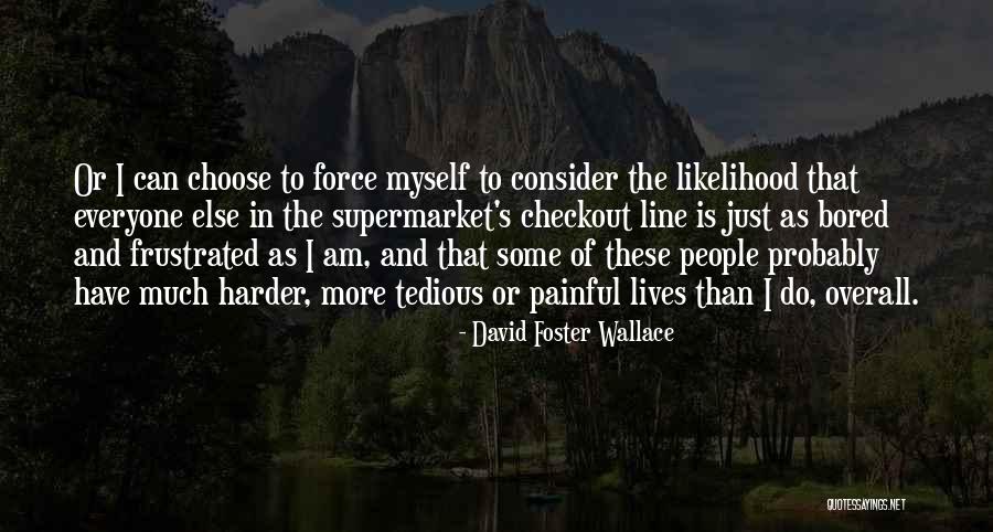 I Am Frustrated Quotes By David Foster Wallace I Am Frustrated Quotes By David Foster Wallace