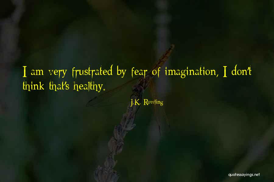 I Am Frustrated Quotes By J.K. Rowling I Am Frustrated Quotes By J.K. Rowling