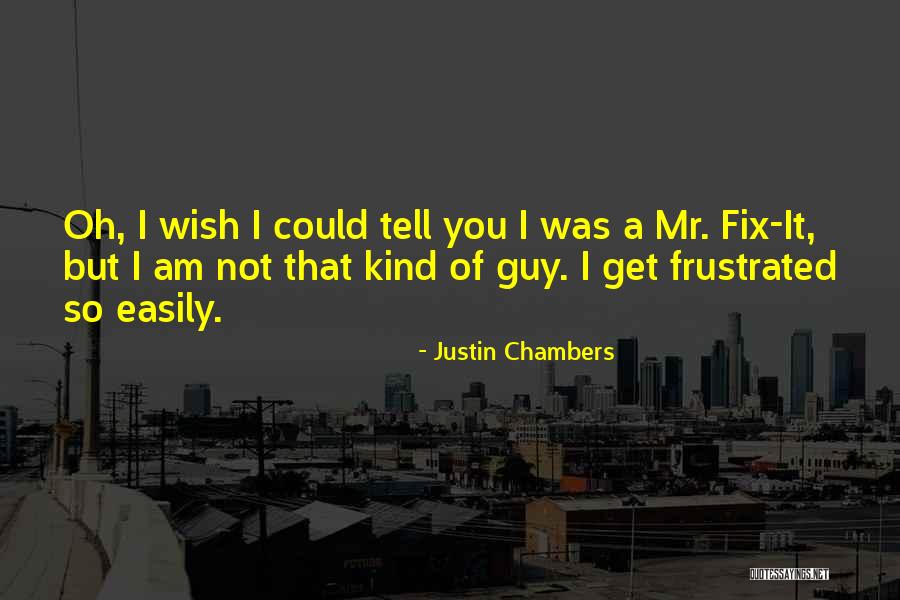 I Am Frustrated Quotes By Justin Chambers I Am Frustrated Quotes By Justin Chambers