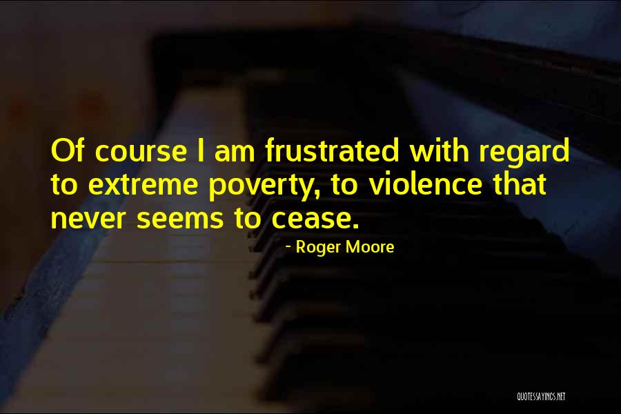 I Am Frustrated Quotes By Roger Moore I Am Frustrated Quotes By Roger Moore