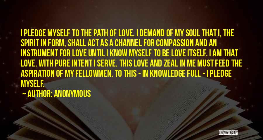 I Am Full Of Love Quotes By Anonymous