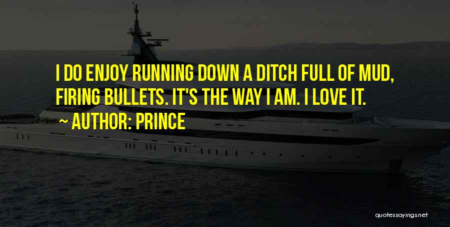 I Am Full Of Love Quotes By Prince