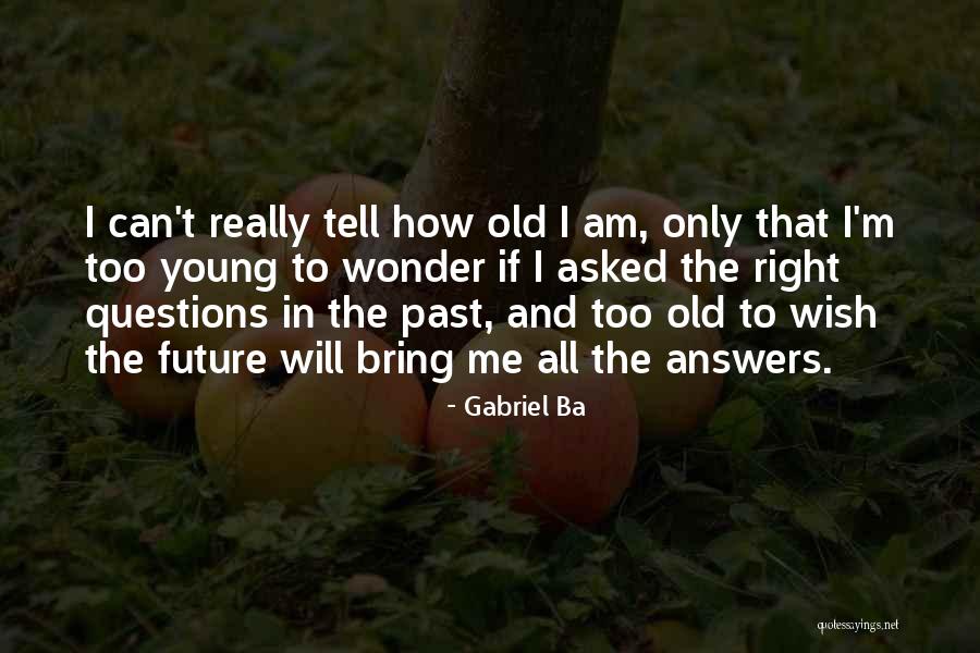 I Am Gabriel Quotes By Gabriel Ba