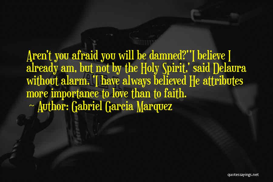 I Am Gabriel Quotes By Gabriel Garcia Marquez