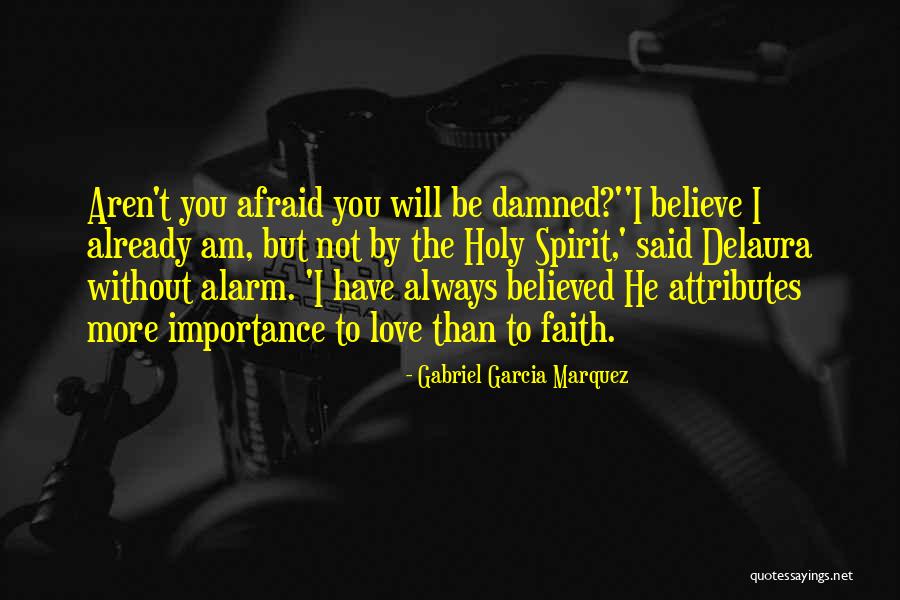 I Am Gabriel Quotes By Gabriel Garcia Marquez