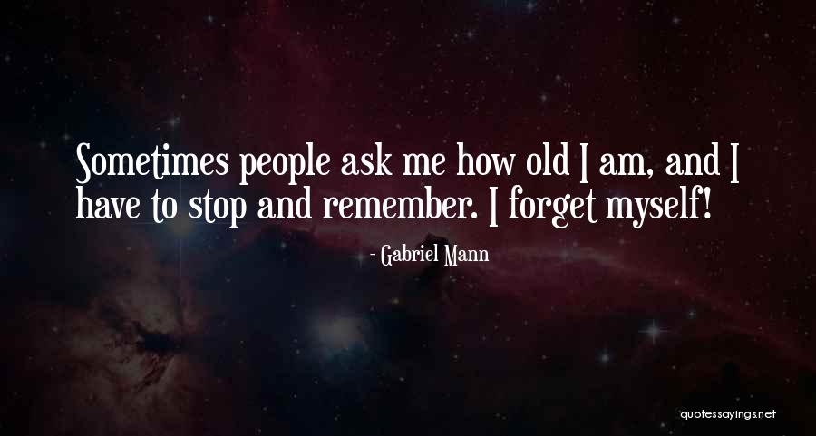 I Am Gabriel Quotes By Gabriel Mann I Am Gabriel Quotes By Gabriel Mann