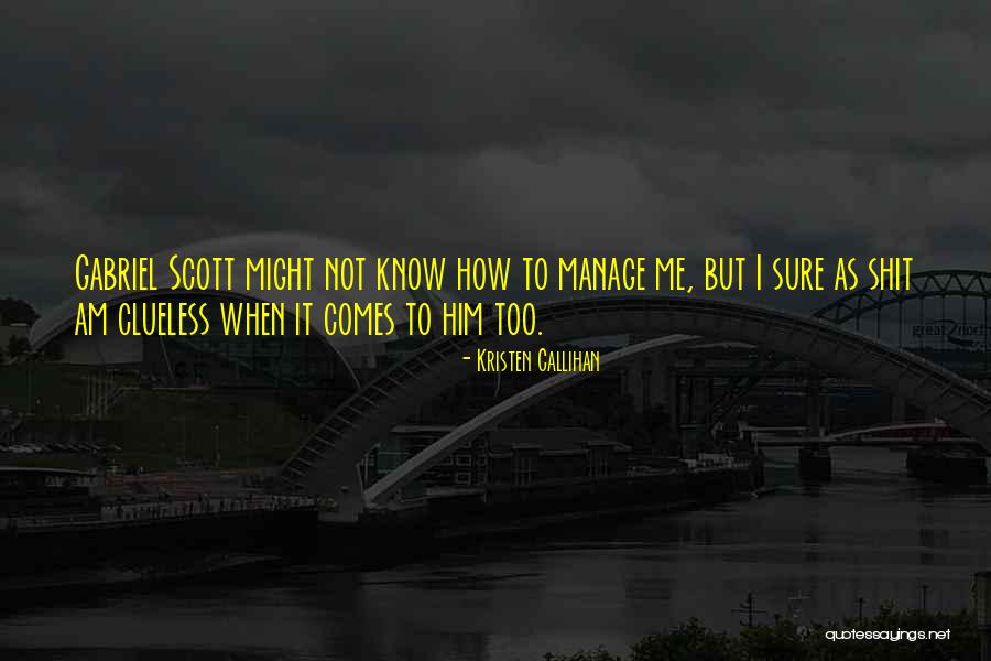 I Am Gabriel Quotes By Kristen Callihan I Am Gabriel Quotes By Kristen Callihan