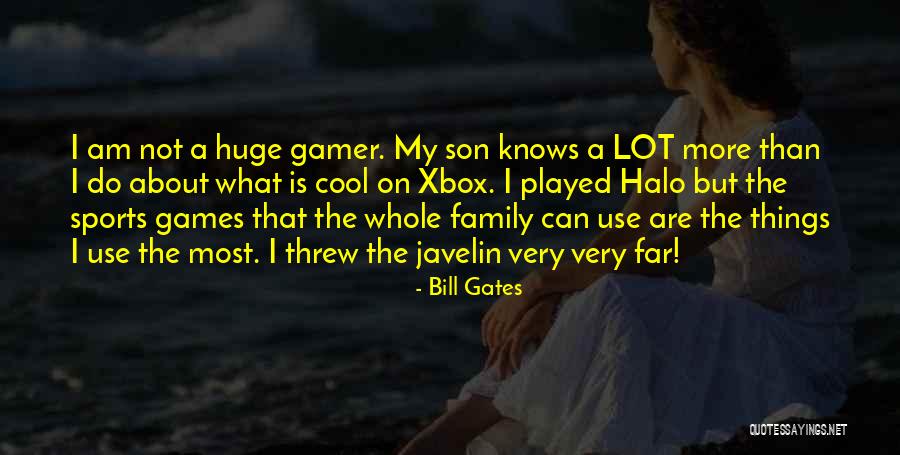 I Am Gamer Quotes By Bill Gates