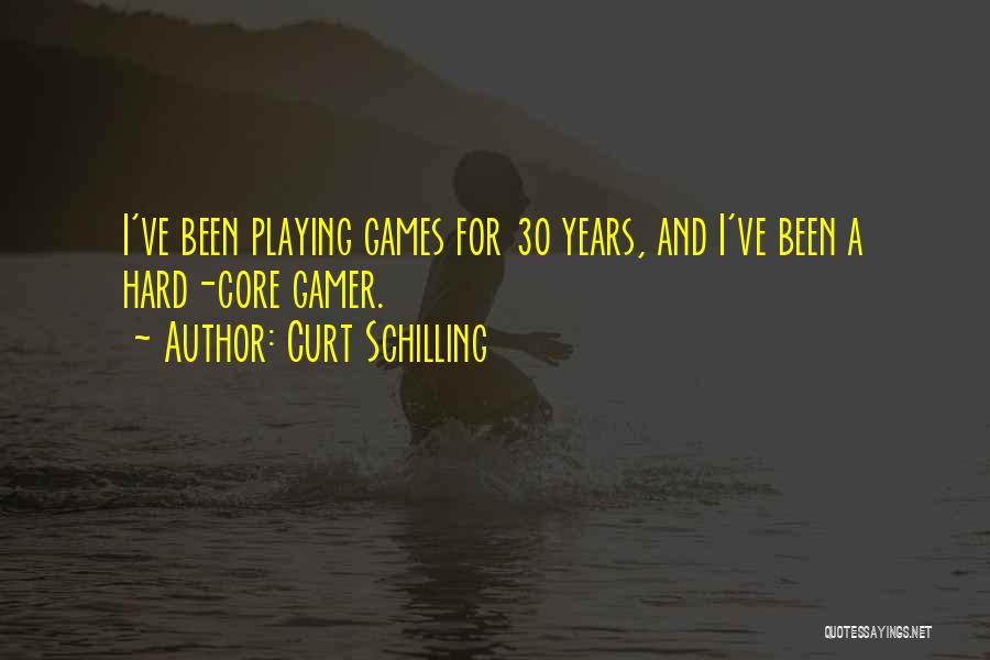 I Am Gamer Quotes By Curt Schilling