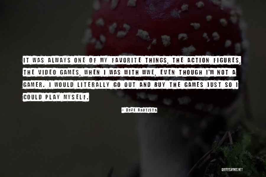I Am Gamer Quotes By Dave Bautista I Am Gamer Quotes By Dave Bautista